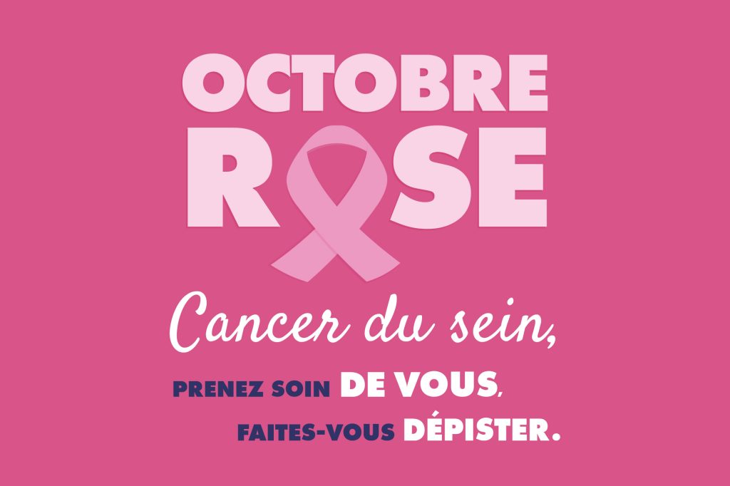 Cancer du sein : prenez soin de vous, faites-vous dépister.